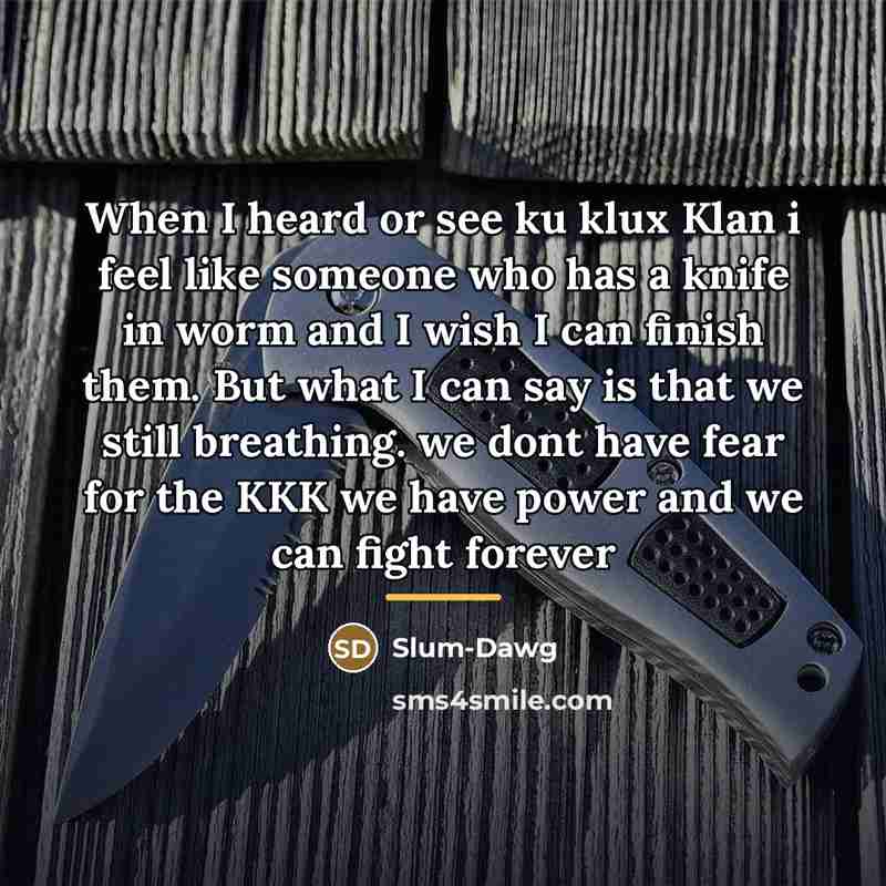 “When I heard or see ku klux Klan i feel…” quote by Anonymous
