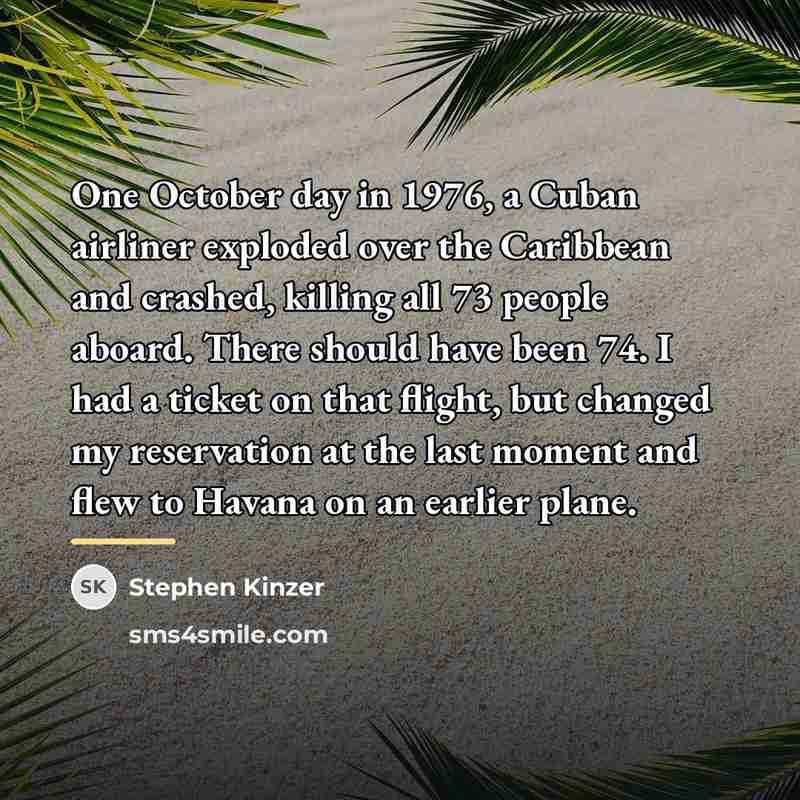 “One October day in 1976, a Cuban airliner exploded over…” quote by Stephen Kinzer