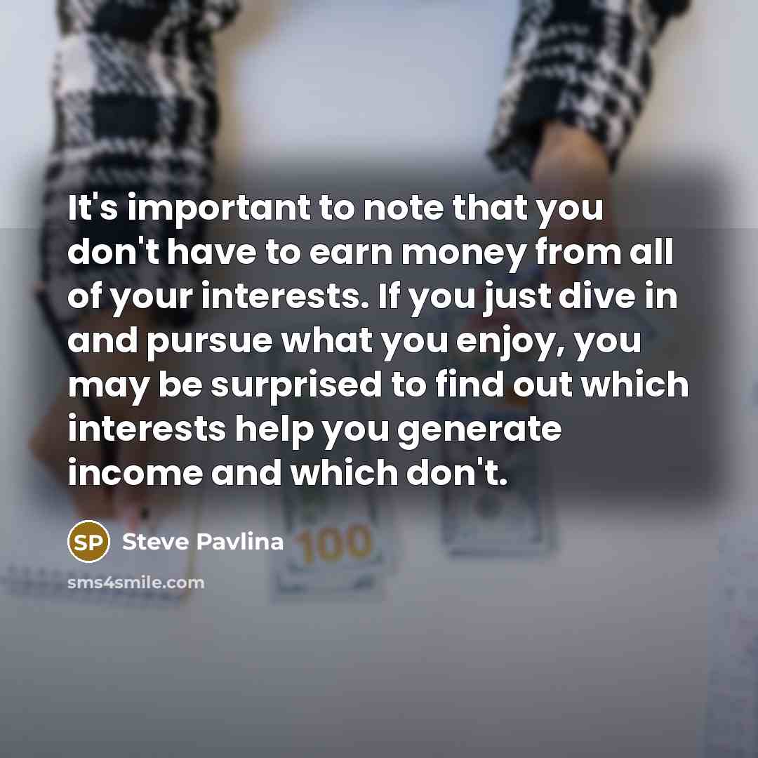 “It's important to note that you don't have to earn…” quote by Steve Pavlina