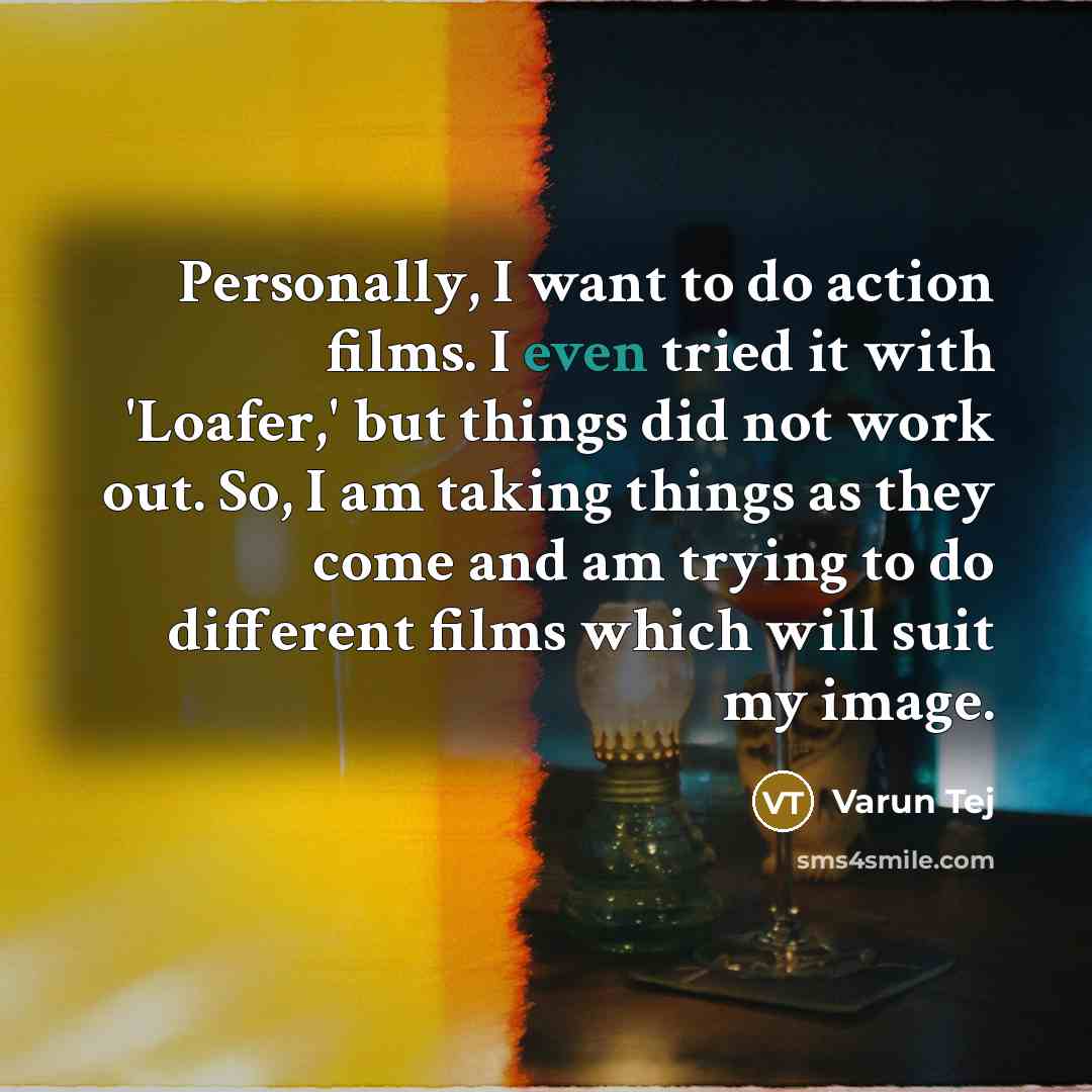 “Personally, I want to do action films. I even tried…” quote by Varun Tej
