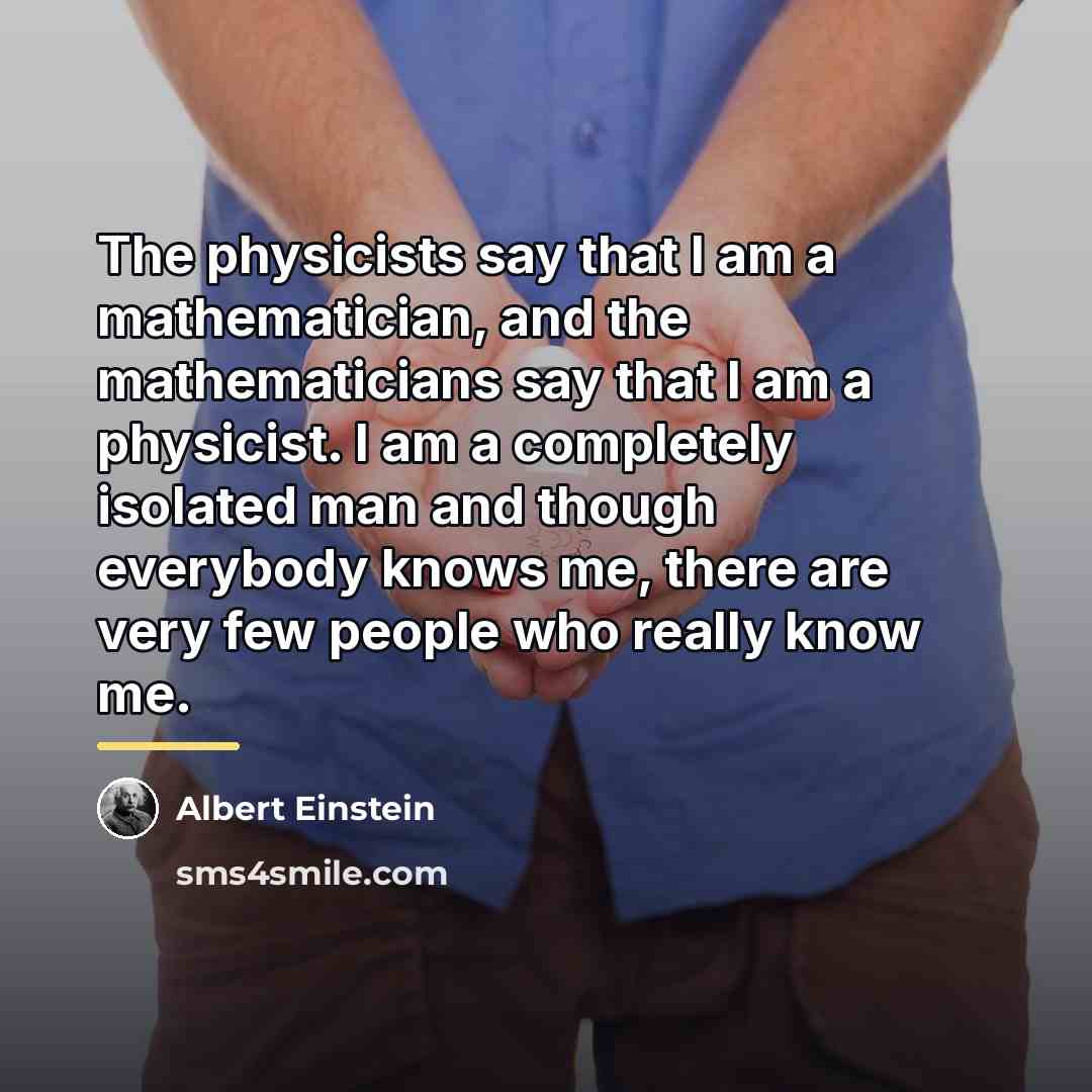 “The physicists say that I am a mathematician, and the…” quote by Albert Einstein