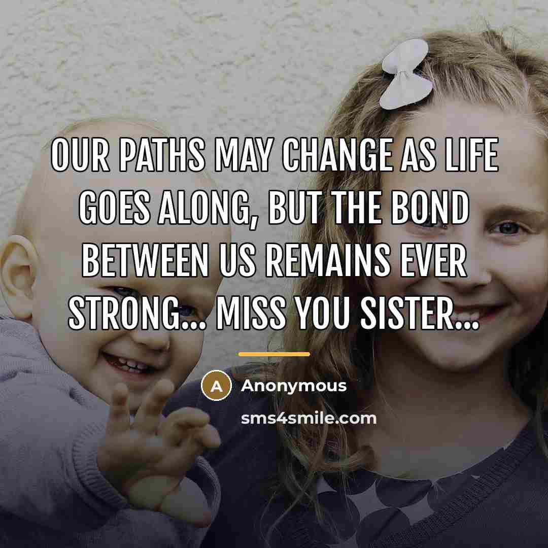 “Our paths may change as life goes along, but the…” quote by Anonymous