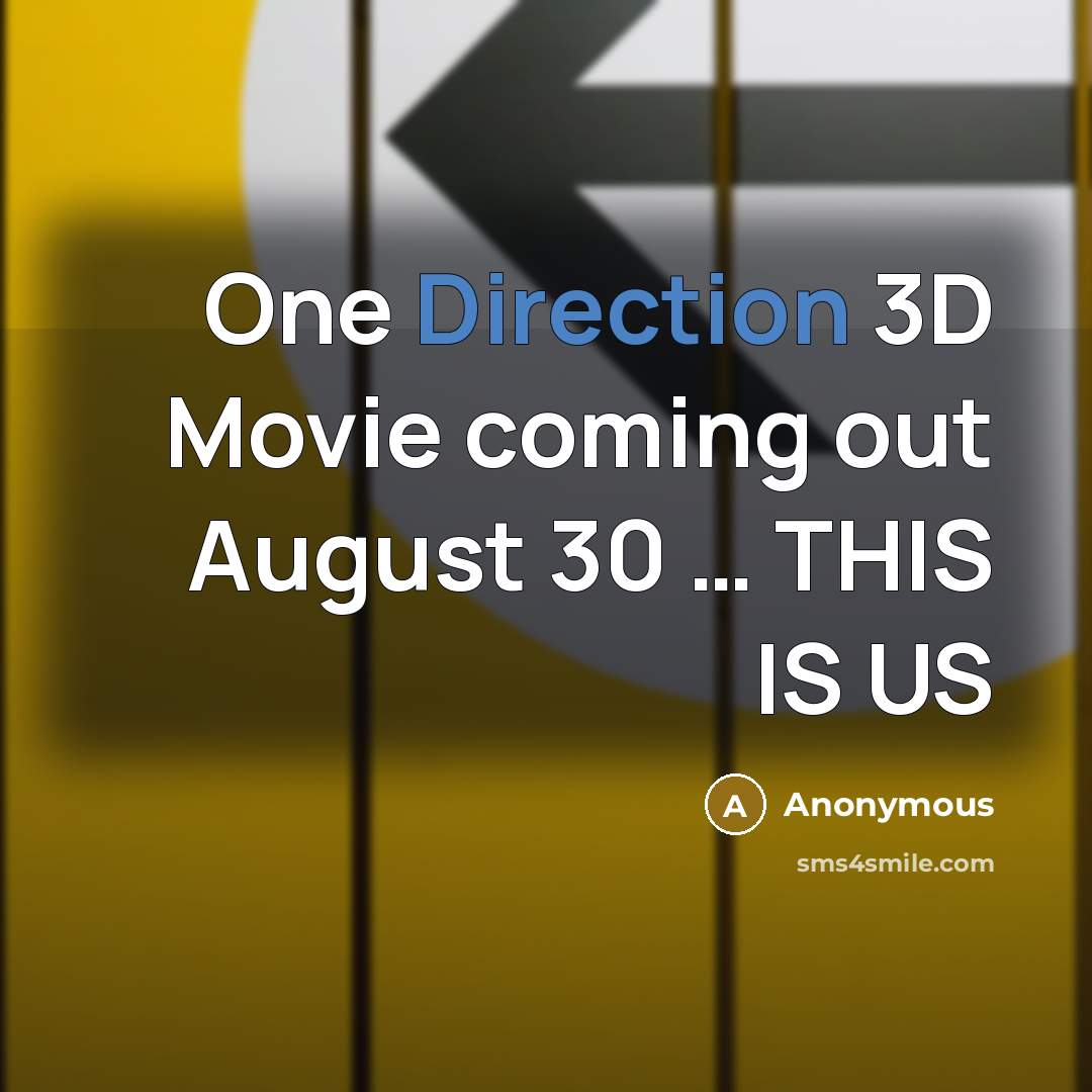 “One Direction 3D Movie coming out August 30 … THIS IS US” quote by Anonymous
