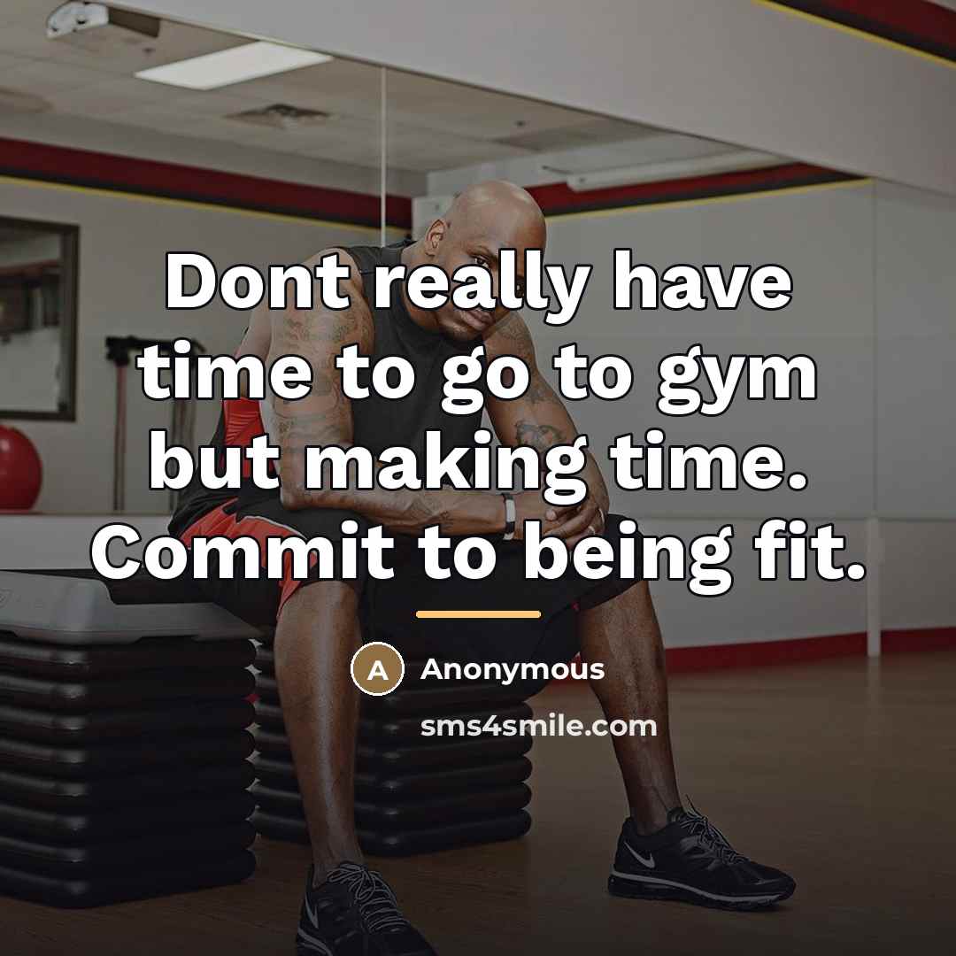 “Dont really have time to go to gym but making…” quote by Anonymous