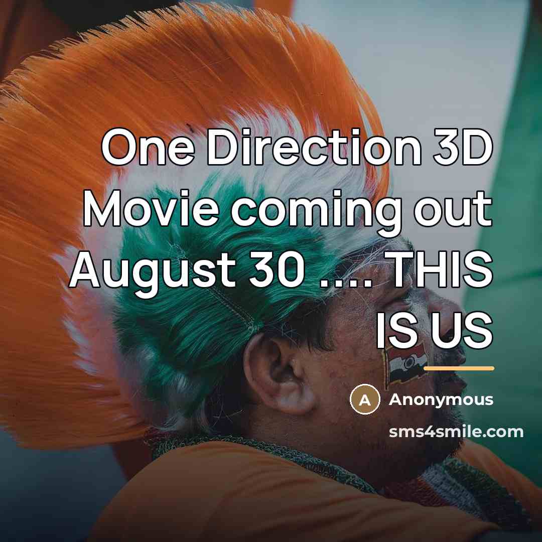 “One Direction 3D Movie coming out August 30 .... THIS…” quote by Anonymous