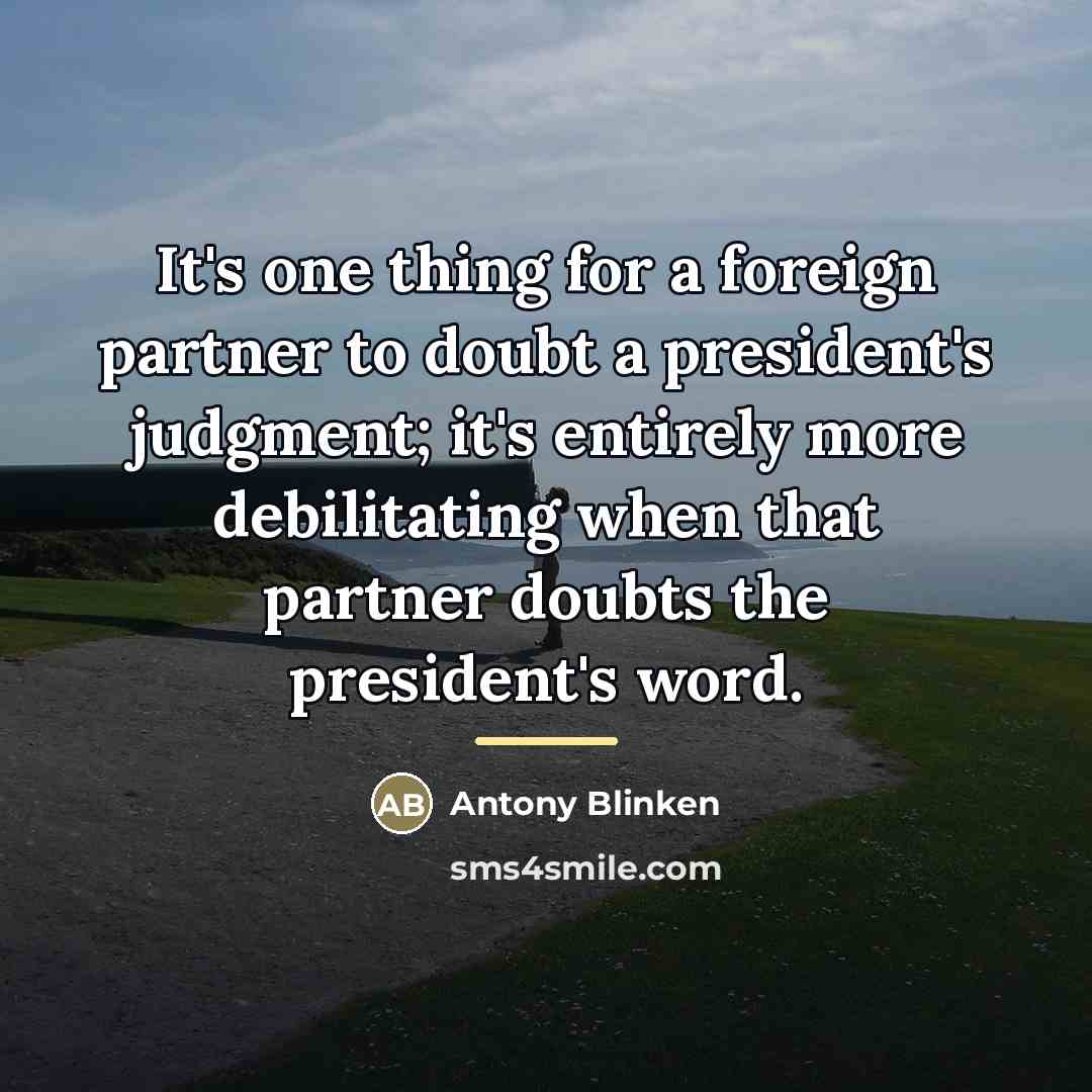 “It's one thing for a foreign partner to doubt a…” quote by Antony Blinken