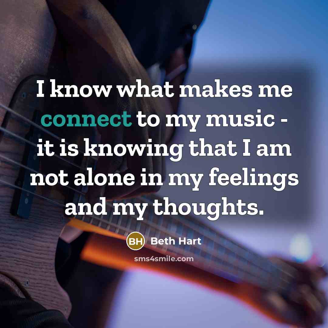 “I know what makes me connect to my music -…” quote by Beth Hart