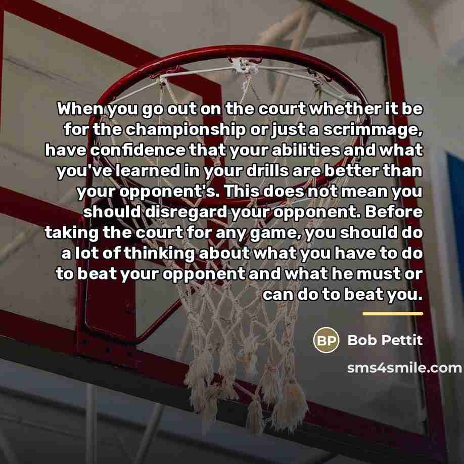 “When you go out on the court whether it be…” quote by Bob Pettit