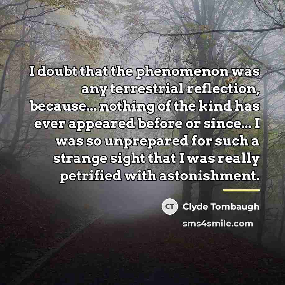 “I doubt that the phenomenon was any terrestrial reflection, because...…” quote by Clyde Tombaugh