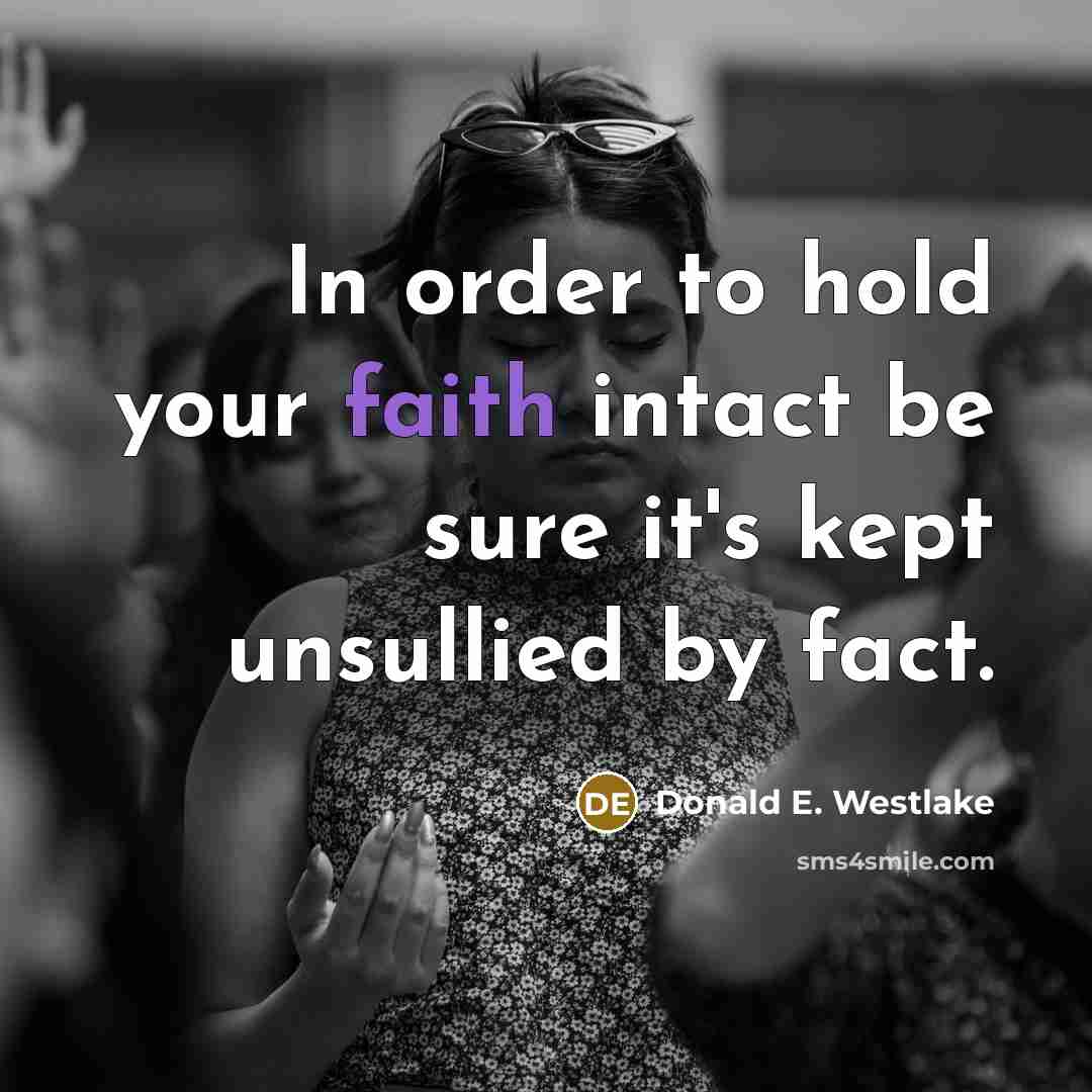 “In order to hold your faith intact be sure it's…” quote by Donald E. Westlake