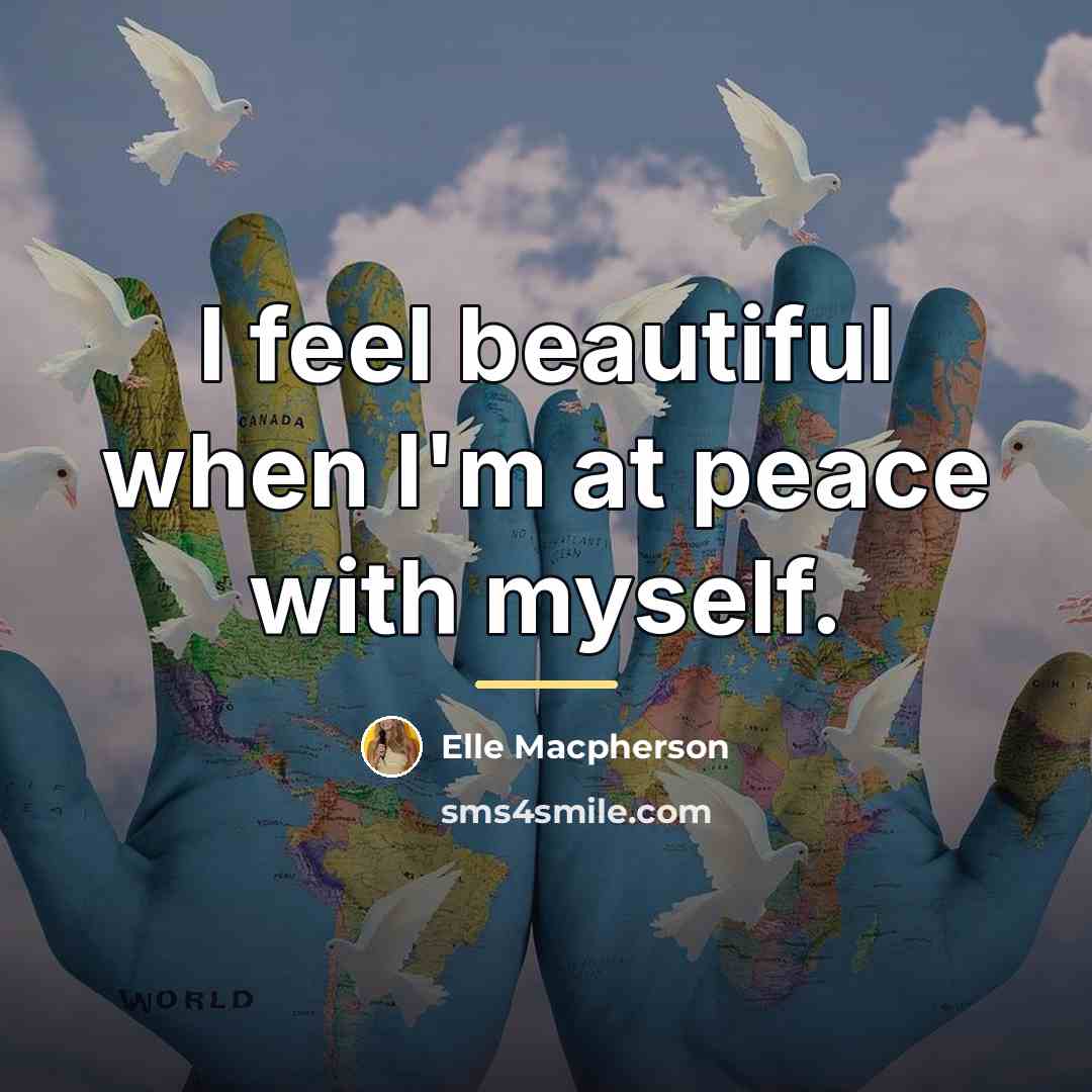“I feel beautiful when I'm at peace with myself.…” quote by Elle Macpherson