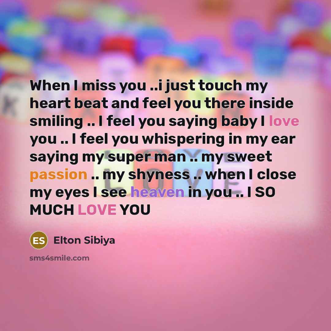 “When I miss you ..i just touch my heart beat…” quote by Elton Sibiya