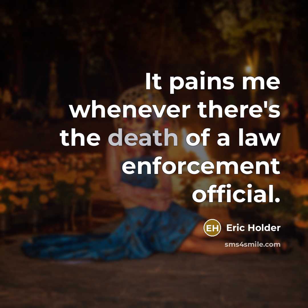 “It pains me whenever there's the death of a law…” quote by Eric Holder