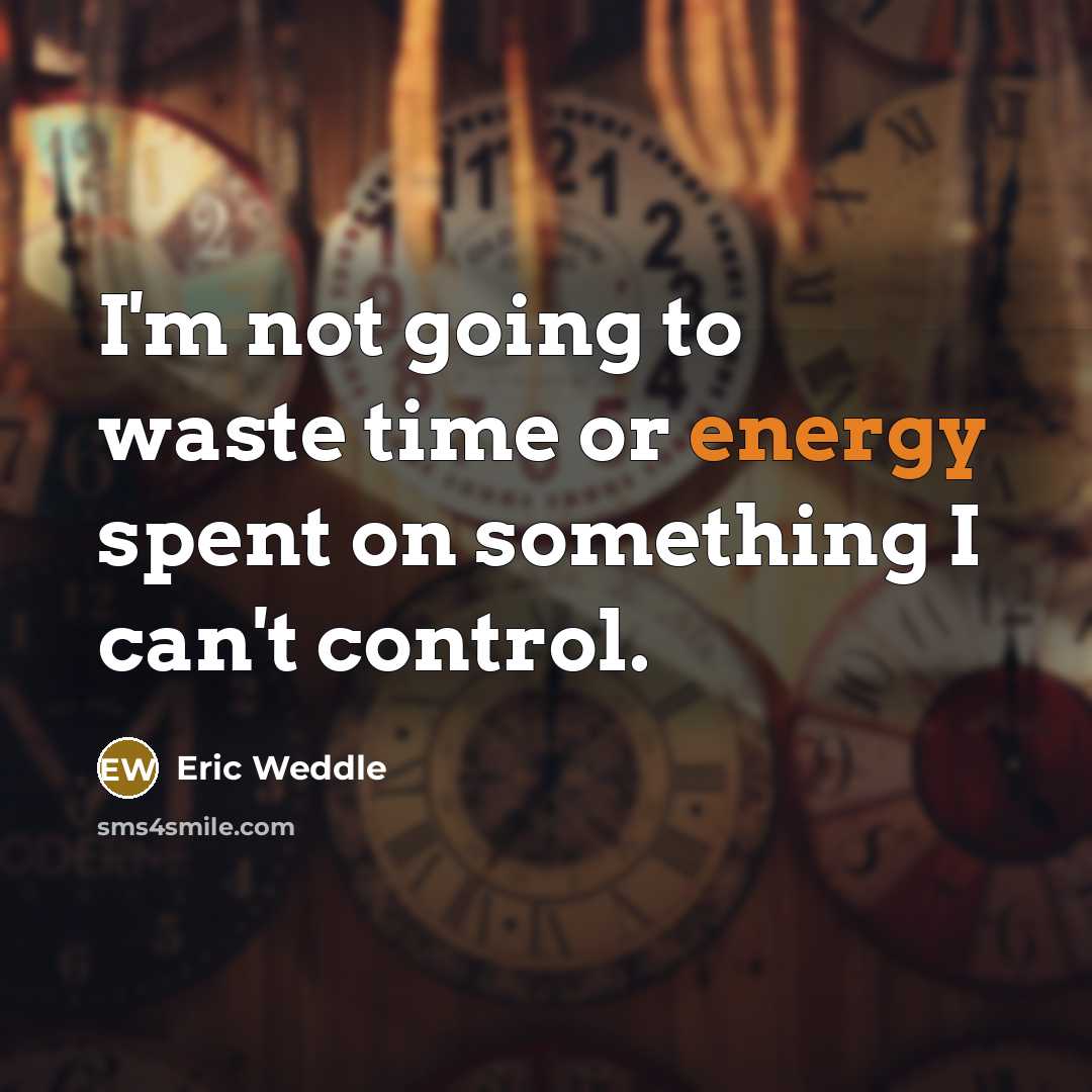 “I'm not going to waste time or energy spent on…” quote by Eric Weddle