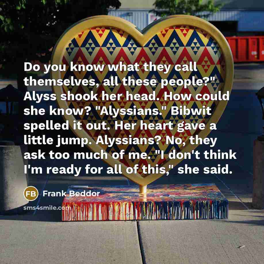 “Do you know what they call themselves, all these people?"…” quote by Frank Beddor