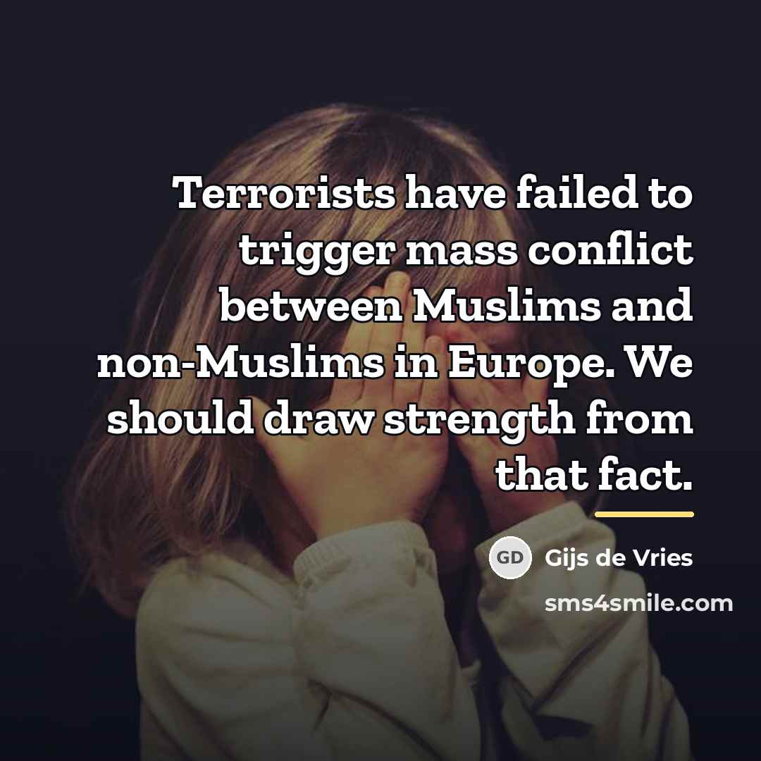 “Terrorists have failed to trigger mass conflict between Muslims and…” quote by Gijs de Vries