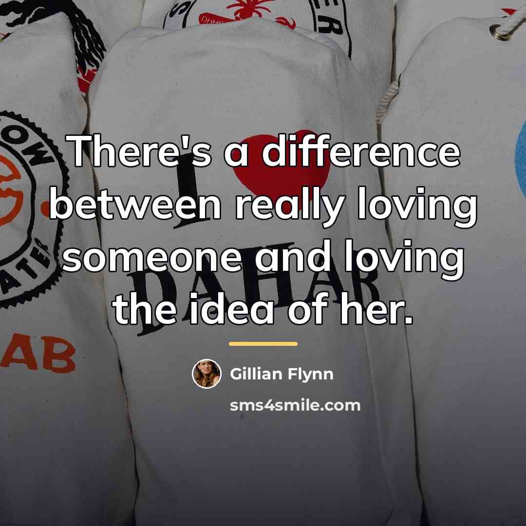 “There's a difference between really loving someone and loving the…” quote by Gillian Flynn
