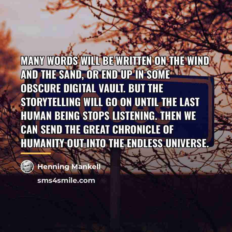 “Many words will be written on the wind and the…” quote by Henning Mankell