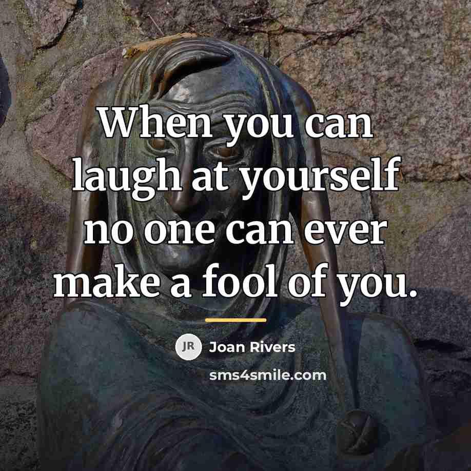“When you can laugh at yourself no one can ever…” quote by Joan Rivers
