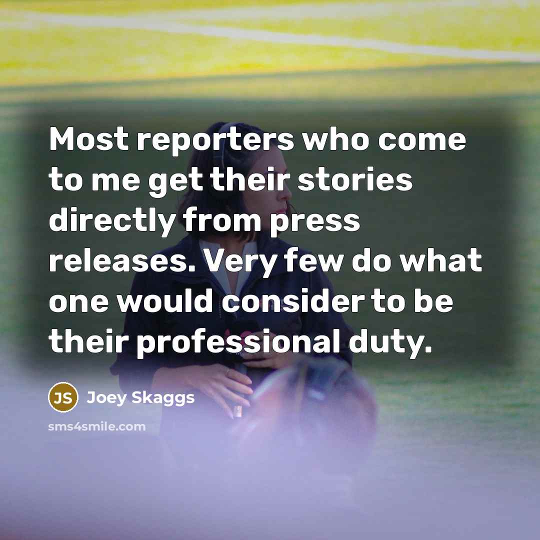 “Most reporters who come to me get their stories directly…” quote by Joey Skaggs