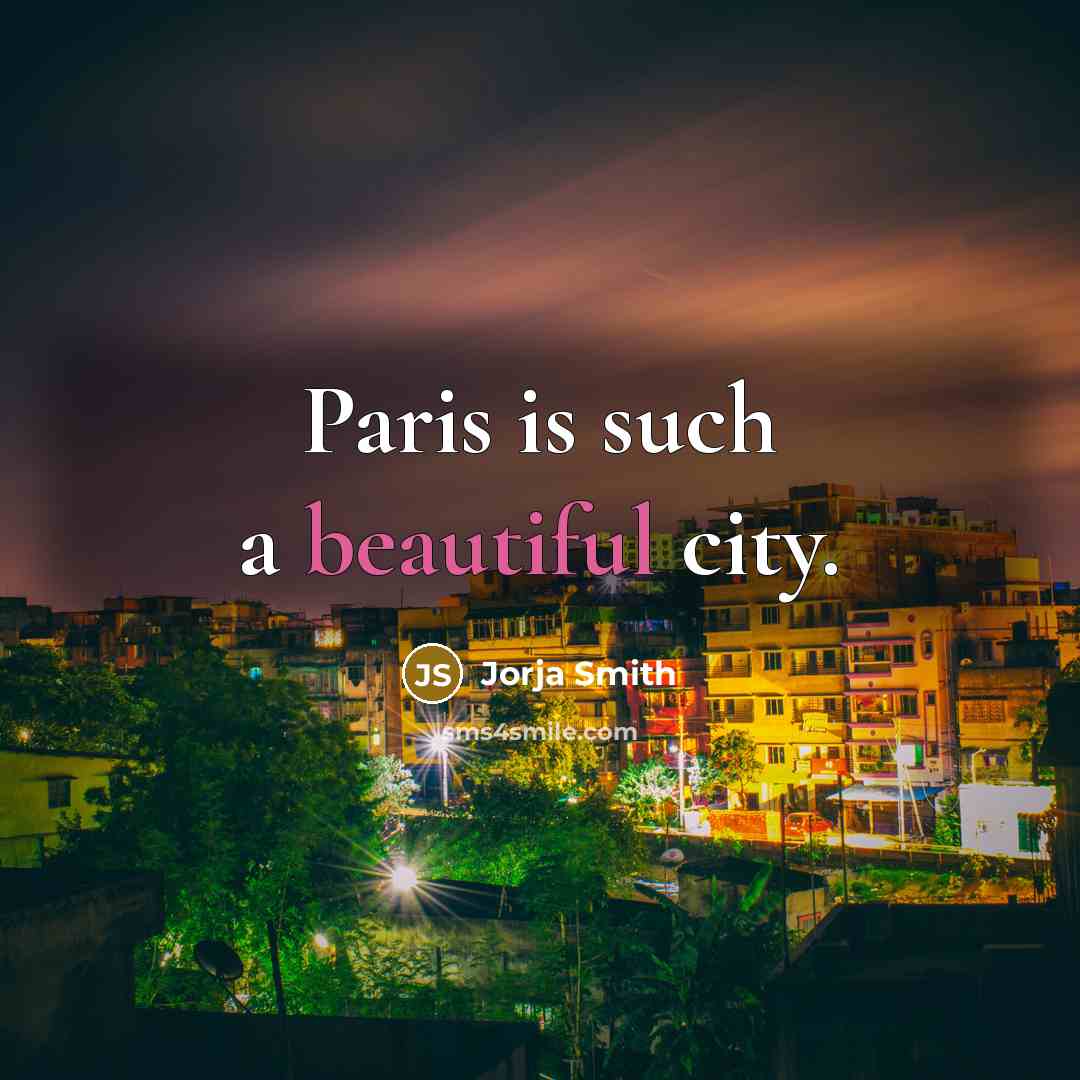“Paris is such a beautiful city.…” quote by Jorja Smith