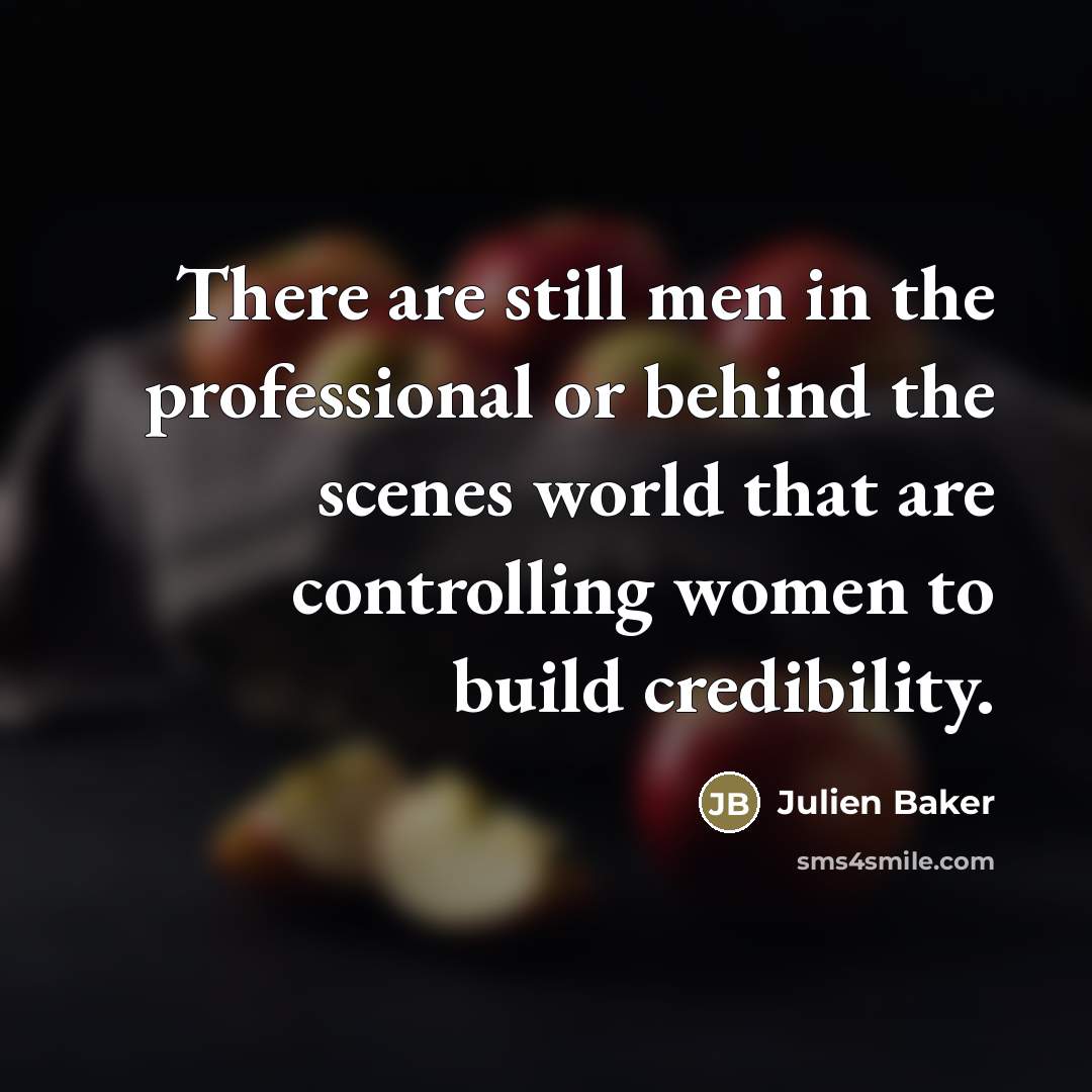 “There are still men in the professional or behind the…” quote by Julien Baker
