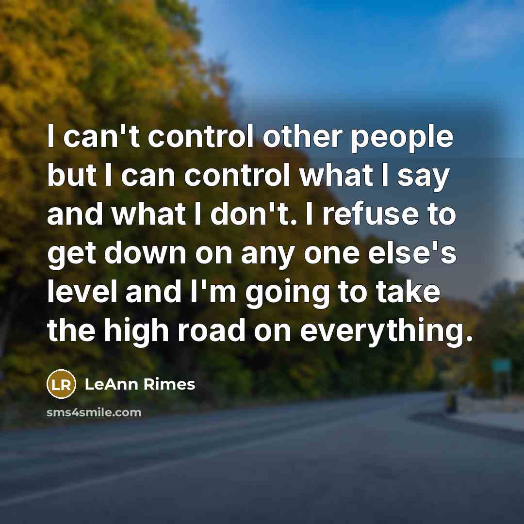 “I can't control other people but I can control what…” quote by LeAnn Rimes