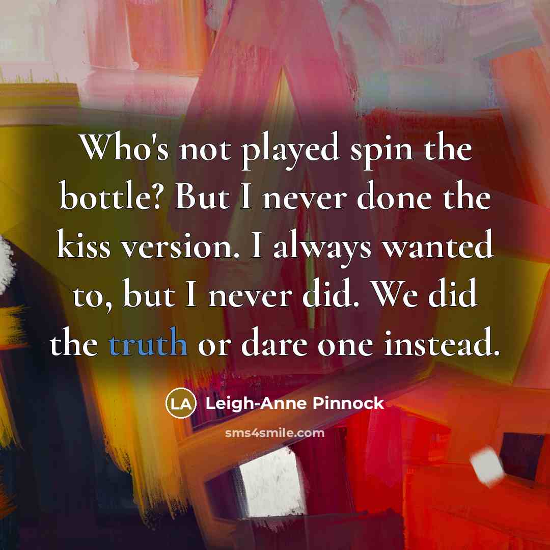“Who's not played spin the bottle? But I never done…” quote by Leigh-Anne Pinnock