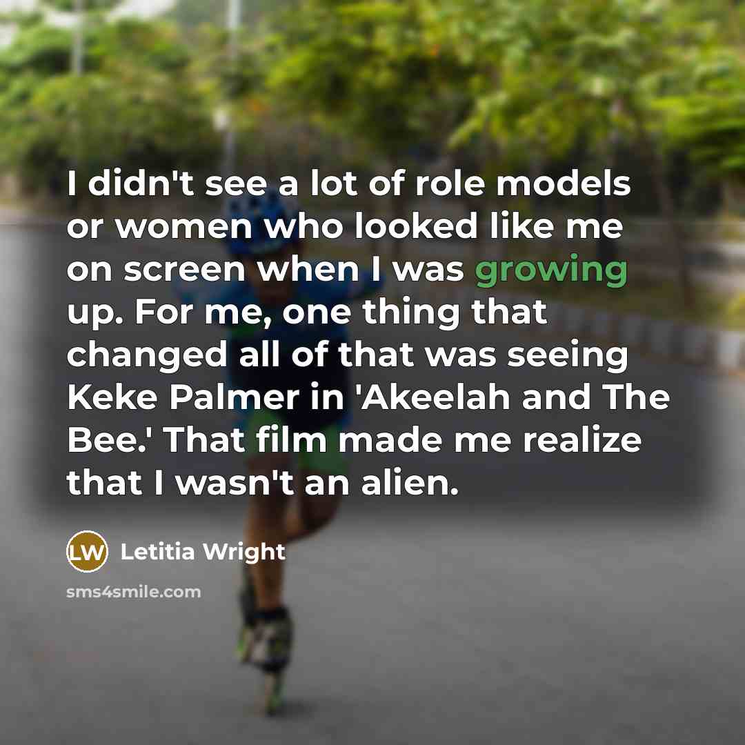 “I didn't see a lot of role models or women…” quote by Letitia Wright
