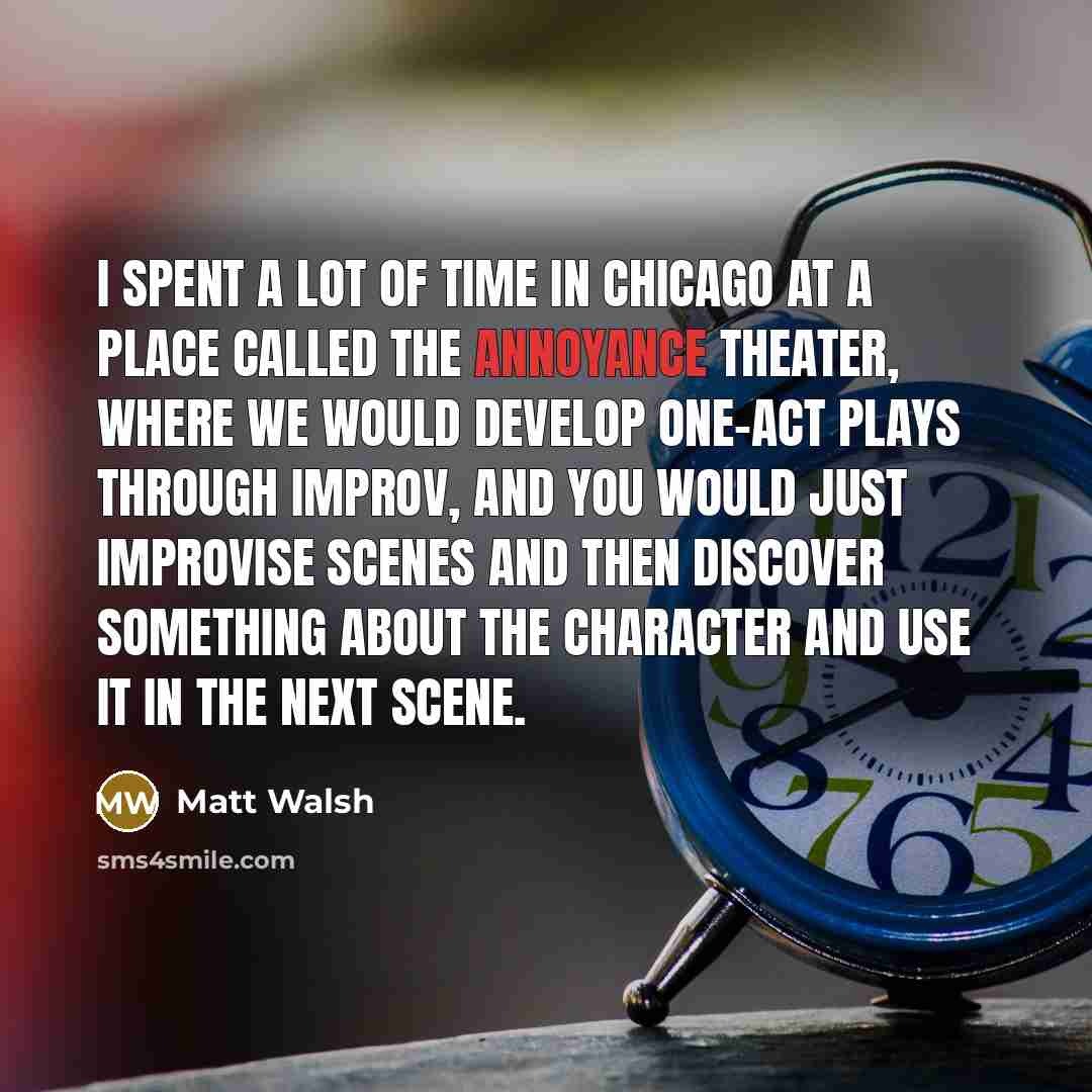 “I spent a lot of time in Chicago at a…” quote by Matt Walsh