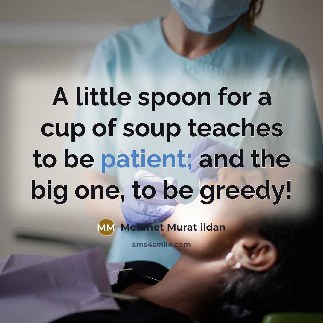 “A little spoon for a cup of soup teaches to…” quote by Mehmet Murat Ildan