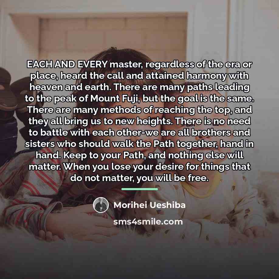 “EACH AND EVERY master, regardless of the era or place,…” quote by Morihei Ueshiba