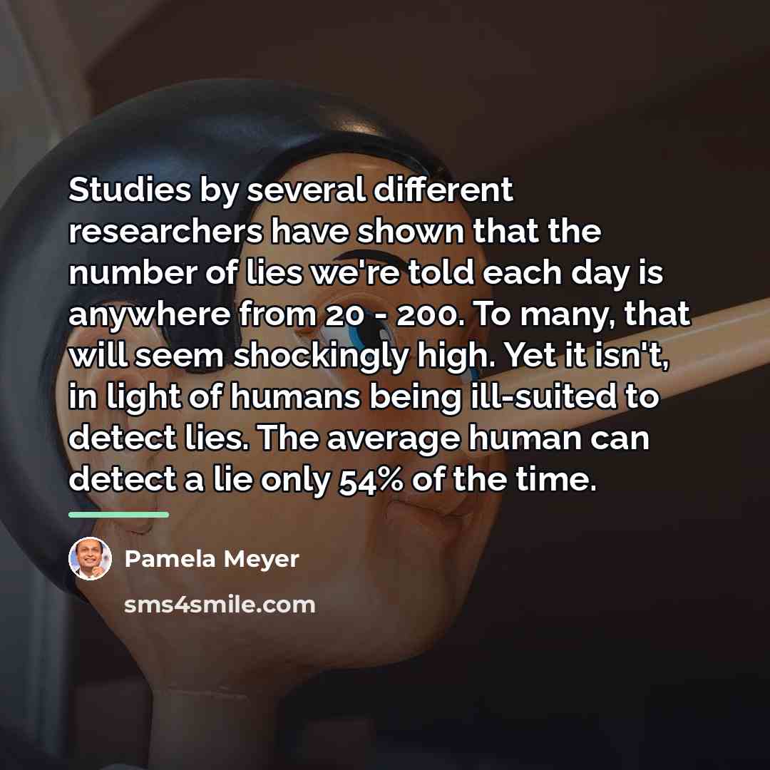 “Studies by several different researchers have shown that the number…” quote by Pamela Meyer
