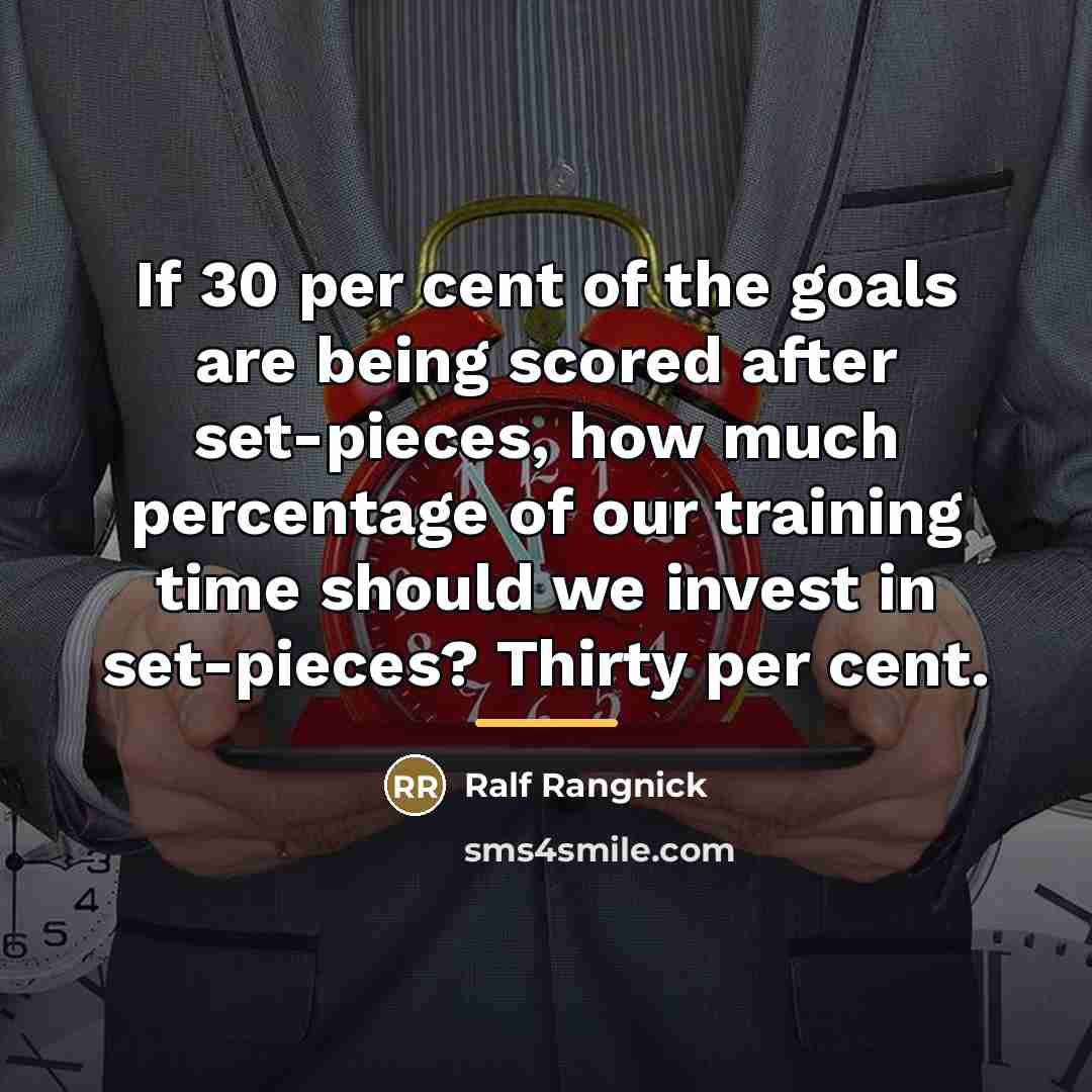 “If 30 per cent of the goals are being scored…” quote by Ralf Rangnick