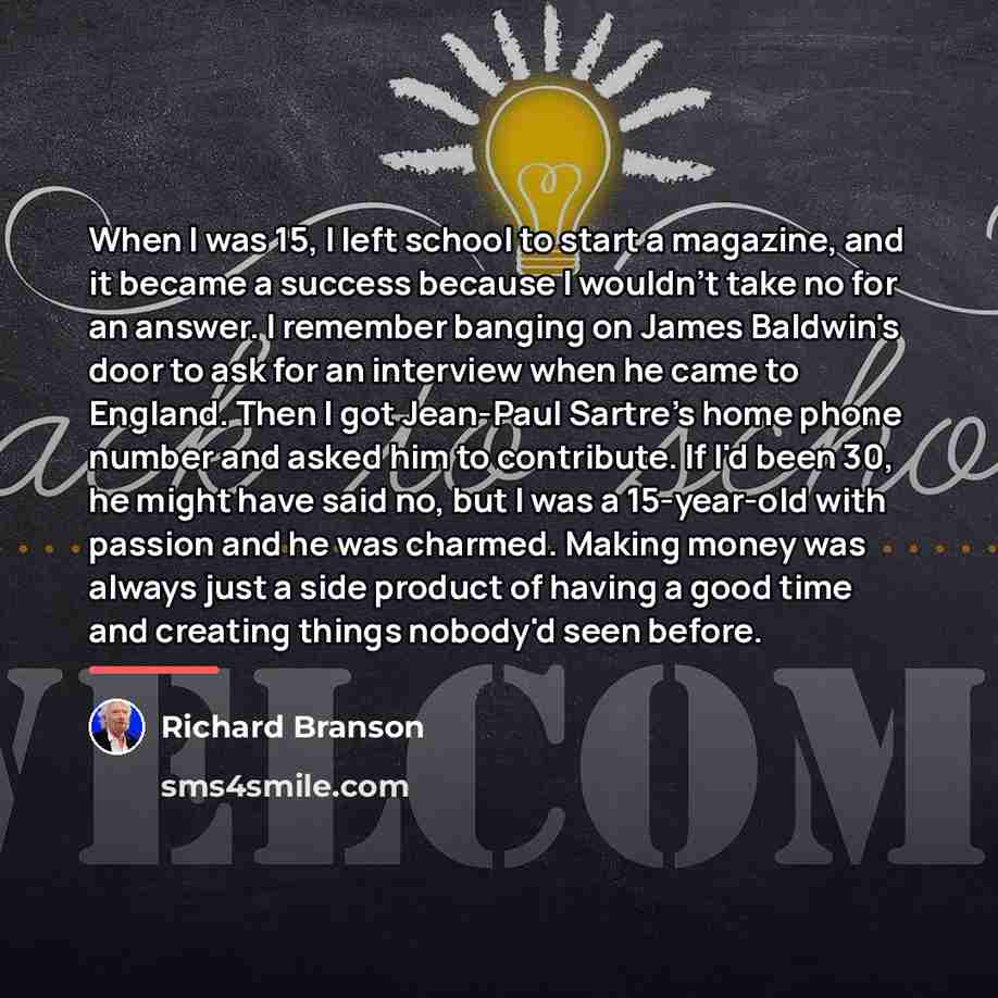 “When I was 15, I left school to start a…” quote by Richard Branson
