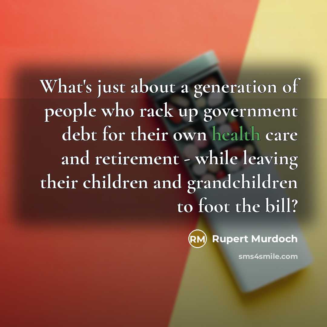 “What's just about a generation of people who rack up…” quote by Rupert Murdoch