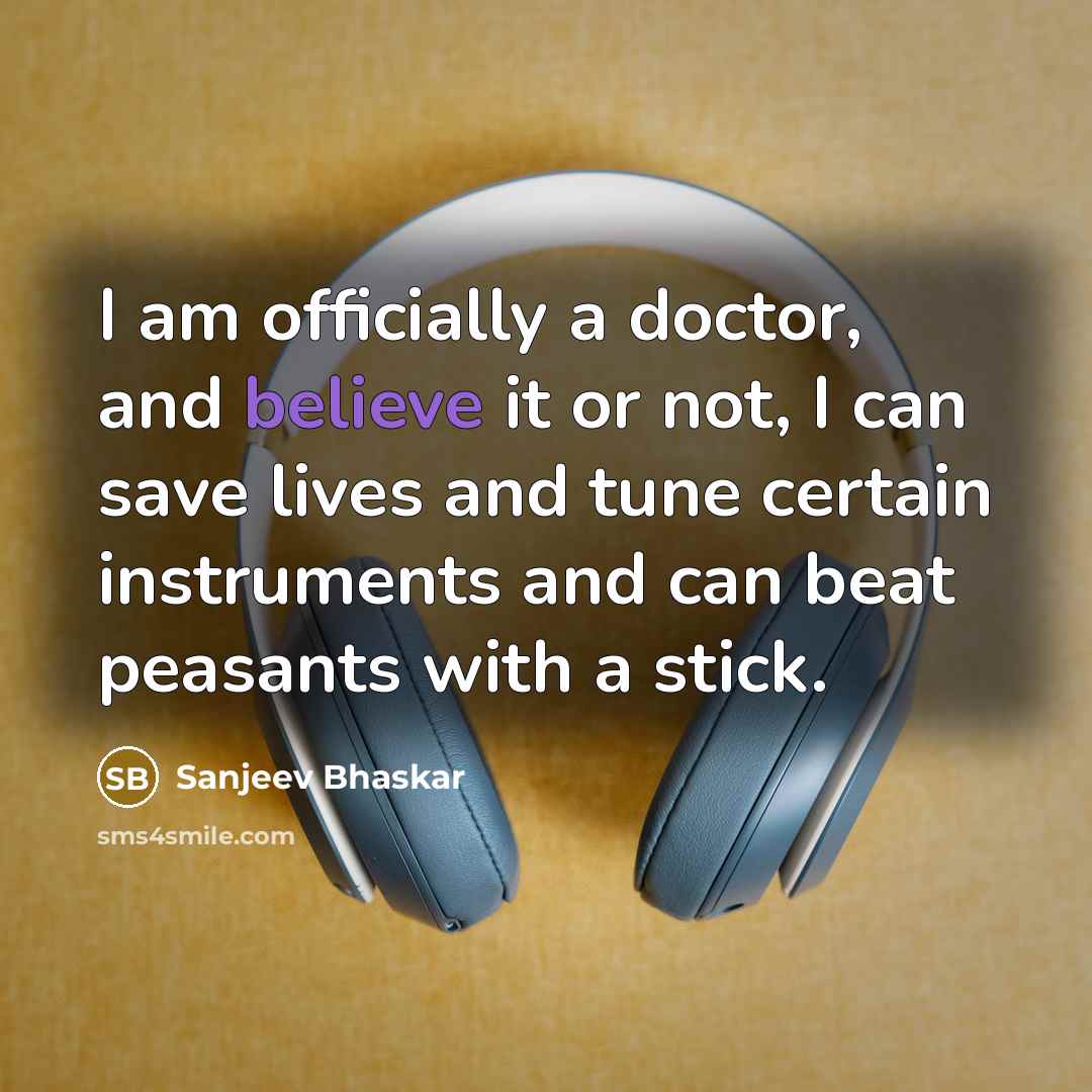 “I am officially a doctor, and believe it or not,…” quote by Sanjeev Bhaskar