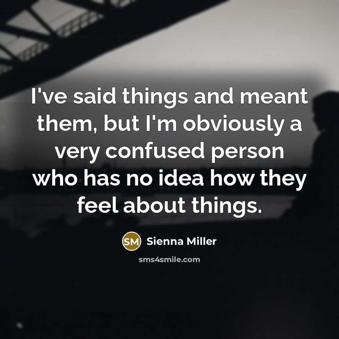“I've said things and meant them, but I'm obviously a…” quote by Sienna Miller