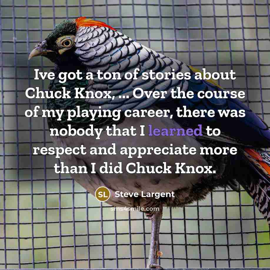 “Ive got a ton of stories about Chuck Knox, ...…” quote by Steve Largent