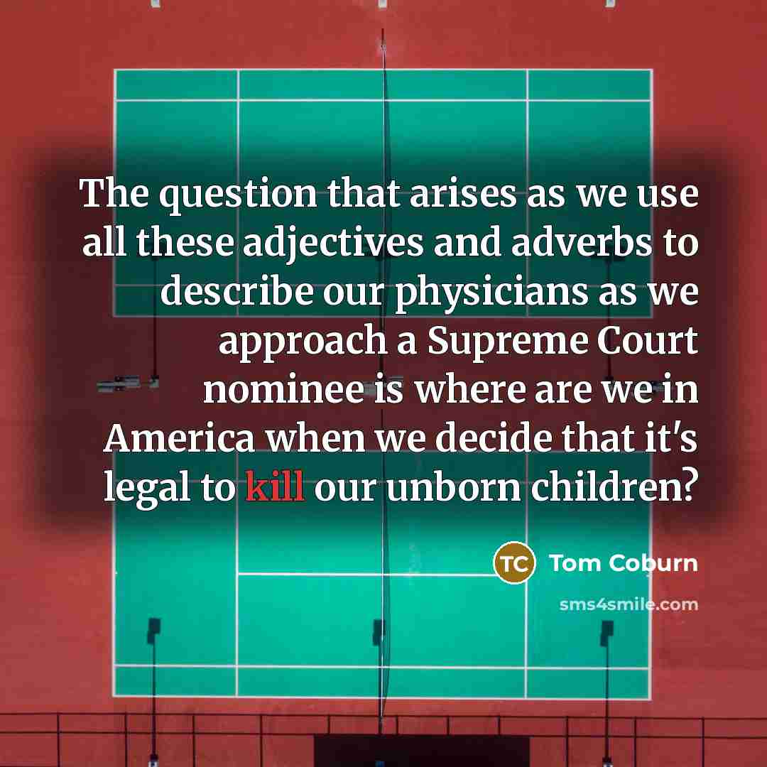 “The question that arises as we use all these adjectives…” quote by Tom Coburn