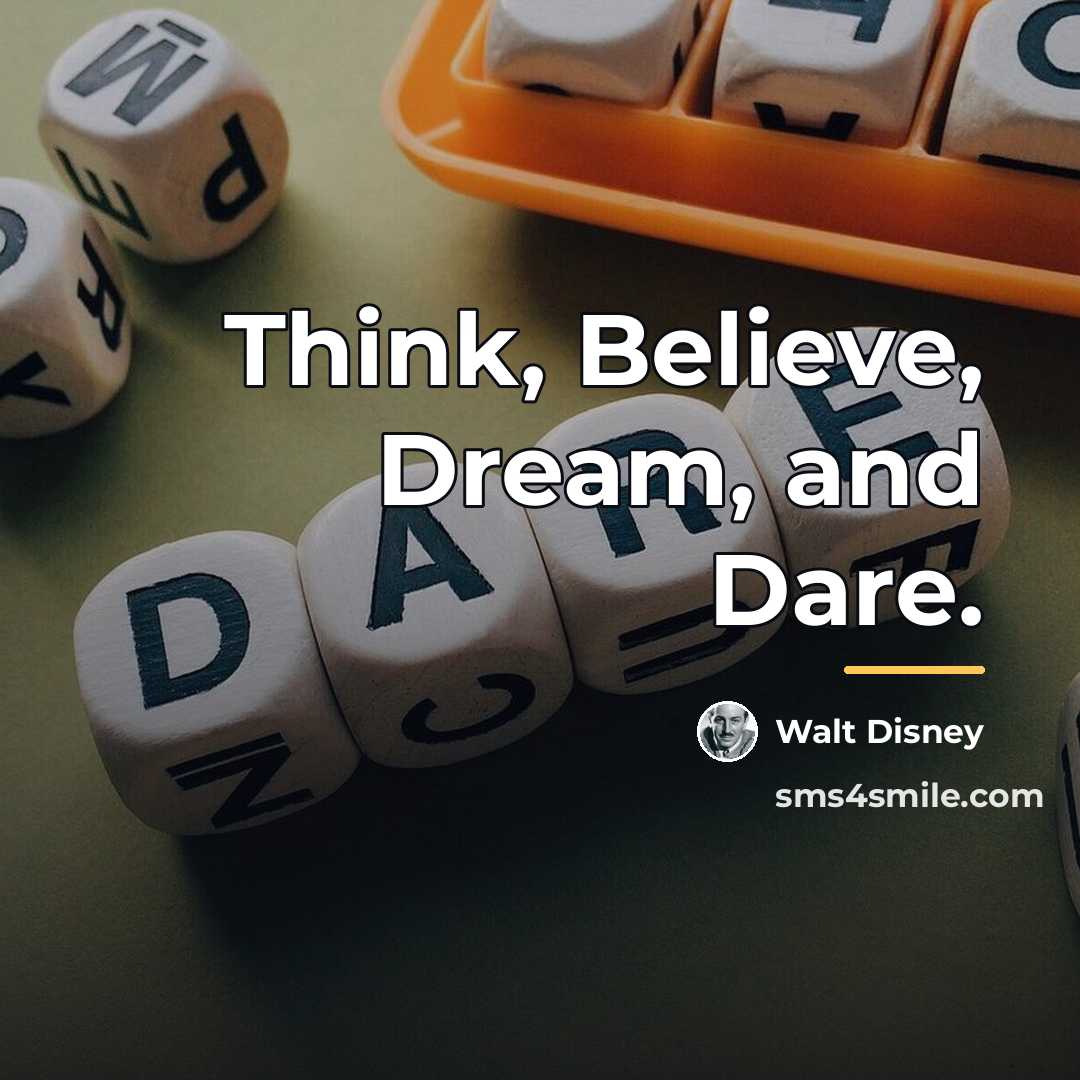 “Think, Believe, Dream, and Dare.…” quote by Walt Disney