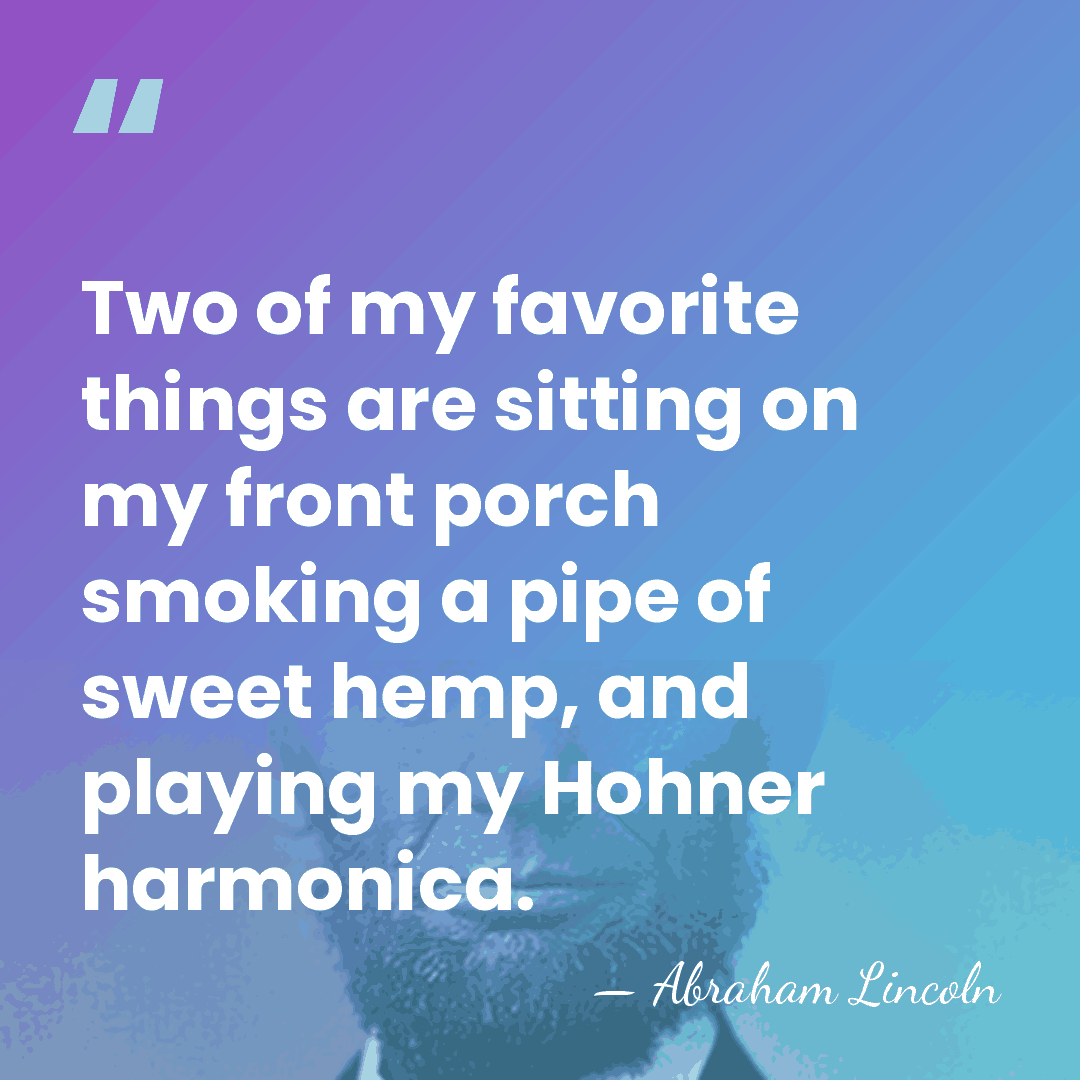 Two of my favorite things are sitting on my front porch smoking&hellip; - Abraham Lincoln