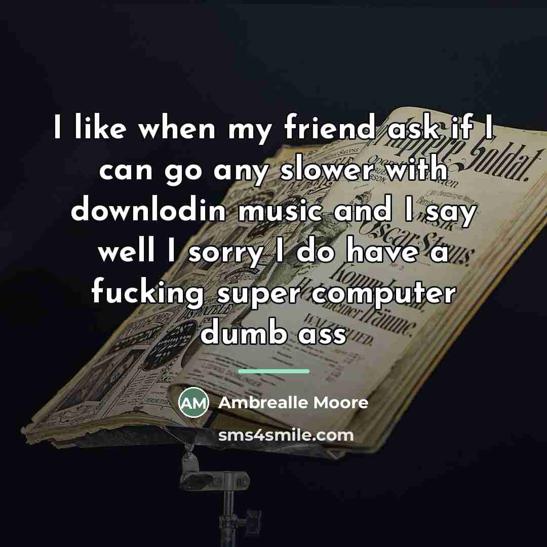 “I like when my friend ask if I can go…” quote by Ambrealle Moore