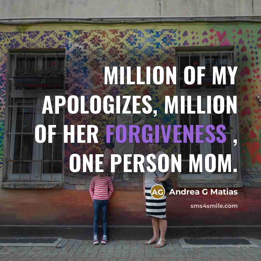 “Million of my apologizes, million of her forgiveness , one…” quote by Andrea G Matias