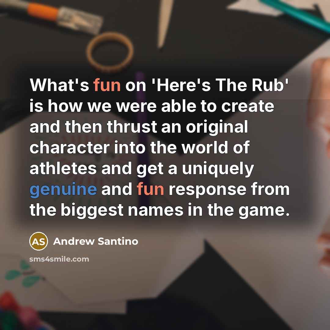 “What's fun on 'Here's The Rub' is how we were…” quote by Andrew Santino