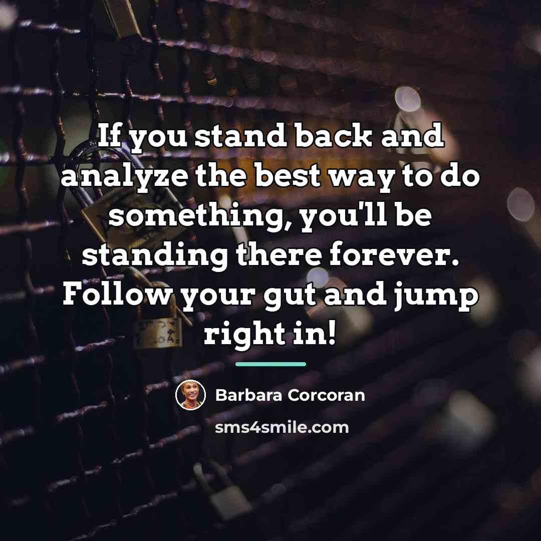 “If you stand back and analyze the best way to…” quote by Barbara Corcoran