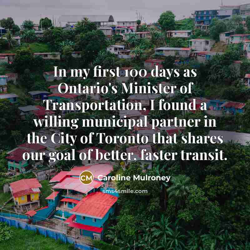 “In my first 100 days as Ontario's Minister of Transportation,…” quote by Caroline Mulroney