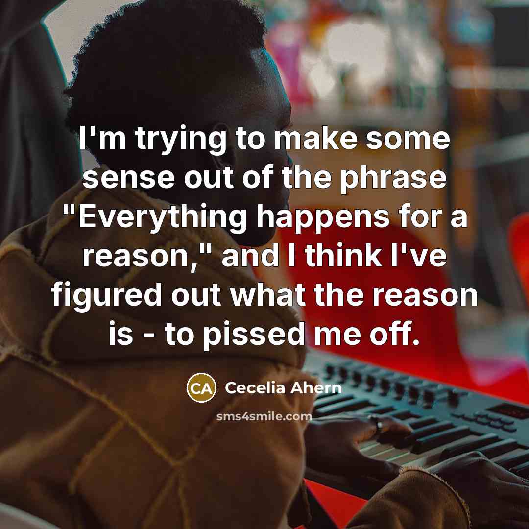 “I'm trying to make some sense out of the phrase…” quote by Cecelia Ahern