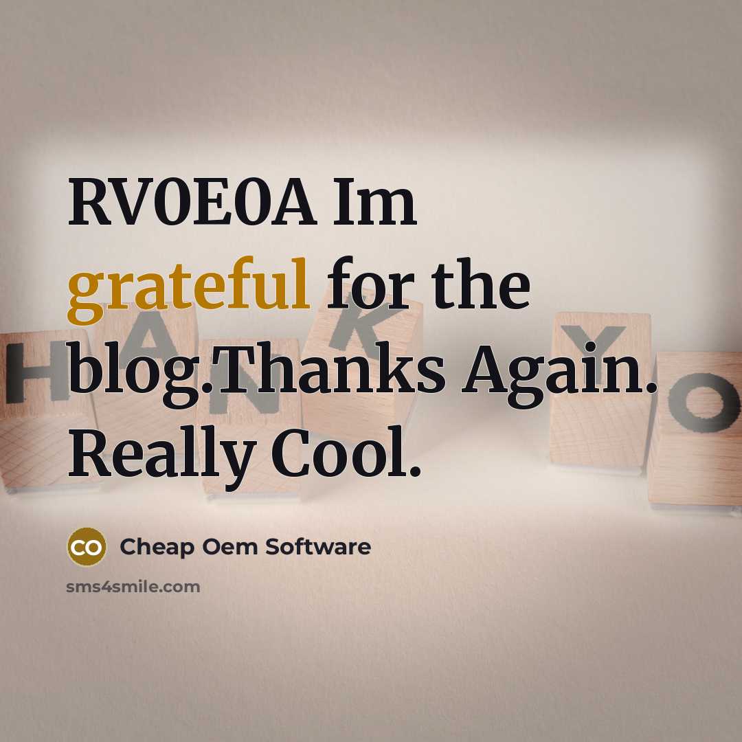 “RV0E0A Im grateful for the blog.Thanks Again. Really Cool.…” quote by Cheap Oem Software