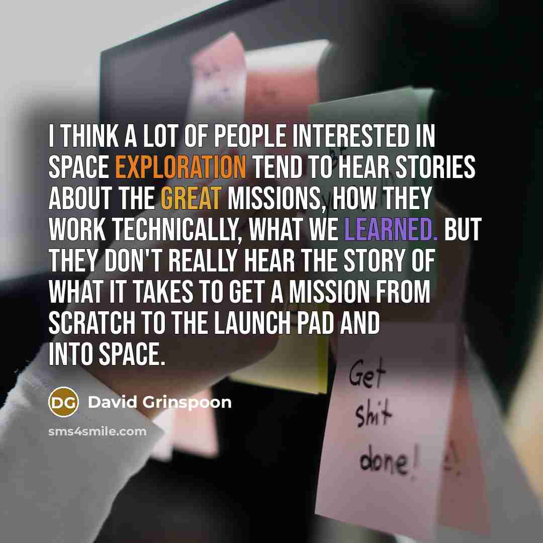 “I think a lot of people interested in space exploration…” quote by David Grinspoon